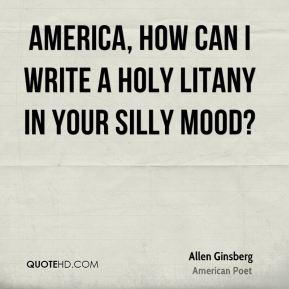 allen-ginsberg-poet-america-how-can-i-write-a-holy-litany-in-your